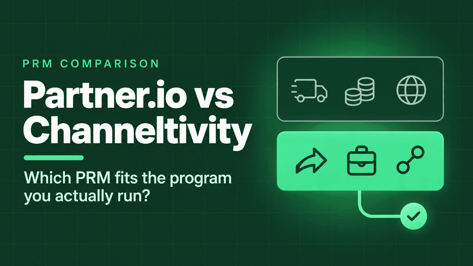 Partner.io vs Channeltivity PRM comparison: a classic channel program next to a SaaS partner program